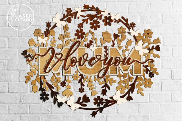 I Love You Mum - Floral Wreath: A Mother’s Day Laser Cutting Design Review